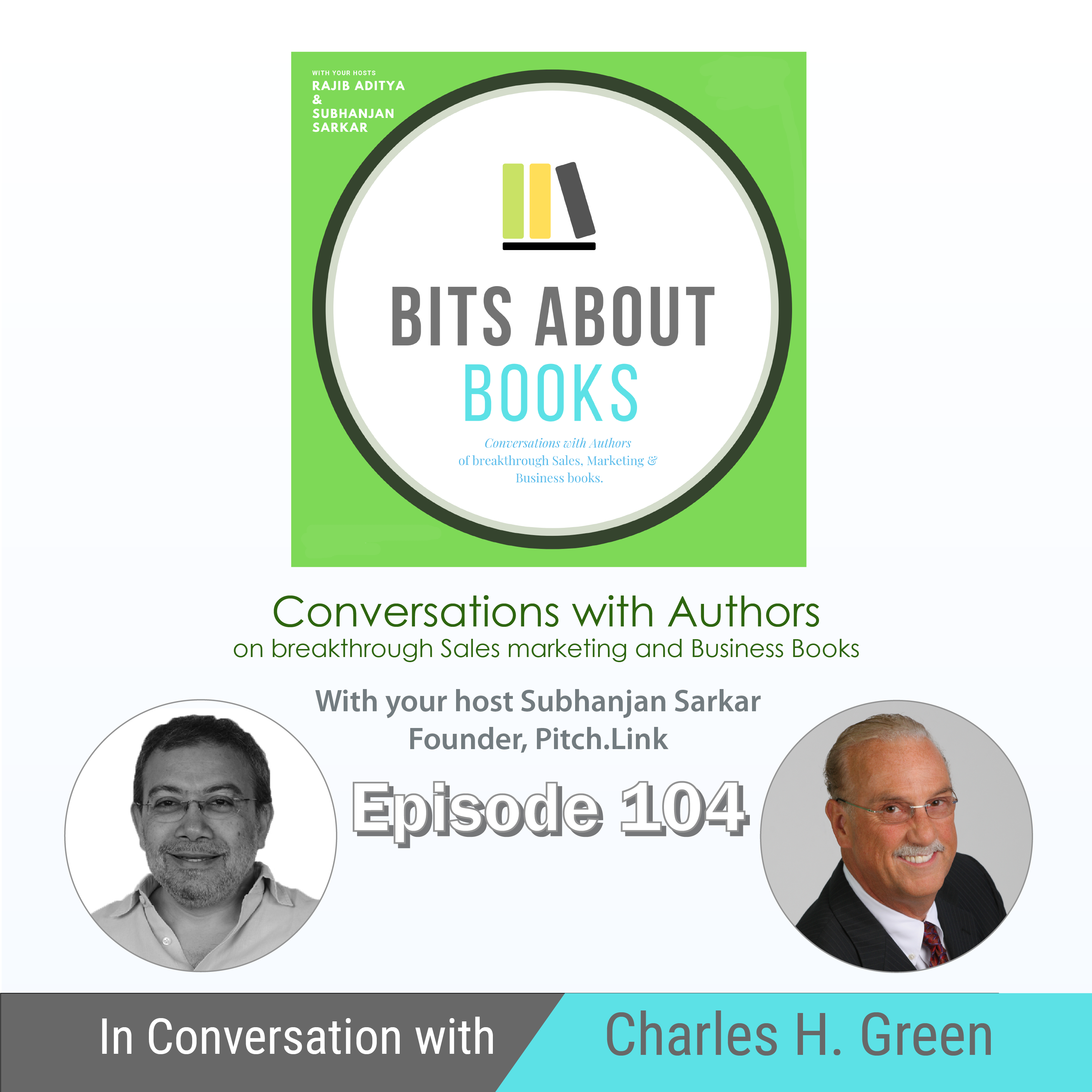 Bizcast: Charles H. Green on his book, “The Trusted Advisor”, in conversation with Subhanjan Sarkar